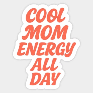 Cool Mom Energy All Day Minimalist Tshirt Design Sticker